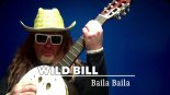 Wild Bill -  Bailá Bailá
