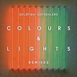 GoldFish & Cat Dealers - Colours And Light (Soultight Remix)