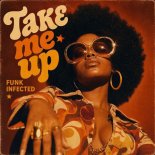 Funk Infected - Take Me Up (Extended Mix)