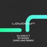 Dj Chilly-T - So Shady (Ivan Lake Extended Remix)