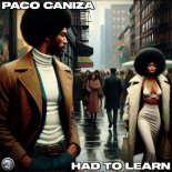 Paco Caniza - Had To Learn (Extended Mix)