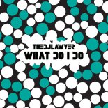 TheDJLawyer - What Do I Do (Disco Mix)
