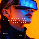 Mark Vox - Make A Move (VIP Mix - Extended Mix)