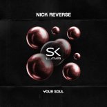 Nick Reverse - Your Soul (Original Mix)