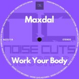 Maxdal - Work Your Body (Extended Mix)