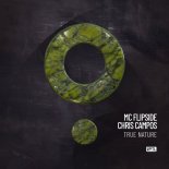 MC Flipside, Chris Campos - True Nature (Extended Mix)