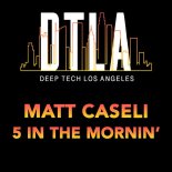 Matt Caseli - 5 In The Mornin' (Extended Mix)