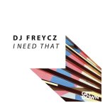 Dj Freycz - I Need That (Extended Mix)