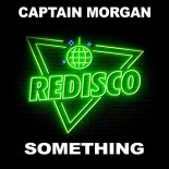Captain Morgan - Something (Original Mix)
