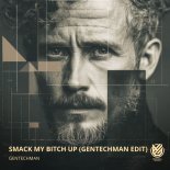 Gentechman - Smack My Bitch Up (Gentechman Edit)