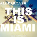 Alex Guesta - This Is Miami (Extended)