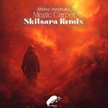 Misha Vorobjev - Magic Carpet (Skilsara Radio Edit Remix)