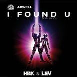 Axwell - I Found You (HBK & LEV Remix)
