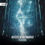 Reflect & Recharged - Reborn (Extended Mix)