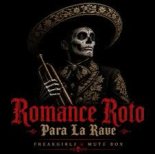 FreakGirlJ and Mute Box - Romance Roto para la Rave