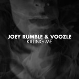 Joey Rumble & Voozle - Killing Me (Original Mix)