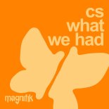 CS - What We Had (Extended Mix)