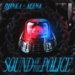 Bonka x Acina - Sound Of The Police (Extended Mix)