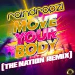 Raindropz! - Move Your Body (The Nation Remix)
