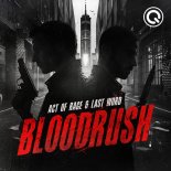 Act Of Rage & Last Word - Bloodrush (Original Mix)