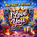 Marc-BaZZ & DJ-Leini - I Love You (Extended Mix)
