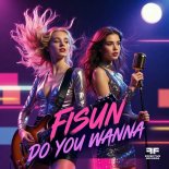 Fisun - Do You Wanna