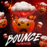 Mutilator - BOUNCE (Extended Mix)