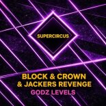 Block & Crown, Jackers Revenge - Godz Levels (Original Mix)