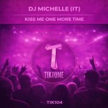 DJ Michelle (IT) - Kiss Me One More Time (Original Mix)
