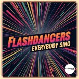 FlashDancers - Everybody Sing (Extended Mix)