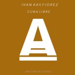 Ivan Kay - Cuba Libre (Original Mix)