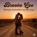 Brooke Lee - Always Remember Us This Way (Extended Mix)