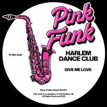 Harlem Dance Club - Give Me Love (Original Mix)