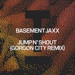 Basement Jaxx - Jump N' Shout (Gorgon City Extended Mix)