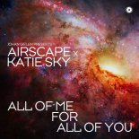 Johan Gielen Presents Airscape X Katie Sky - All Of Me For All Of You (Club Mix)