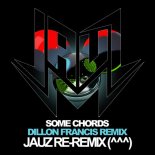 Deadmau5 & Dillon Francis - Some Chords (Jauz ReRemix)