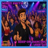 Mikey Smith - Hey Go (Original Mix)