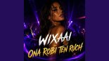 WIXAAI - ONA ROBI TEN RUCH