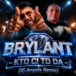 BRYLANT - Kto Ci To Da (Dj.Angels Remix)(Demo)