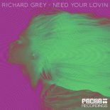 Richard Grey - Need Your Lovin (Frank Caro & Alemany Remix)
