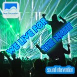 Sound Intervention - We Live For The Night