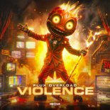Flux Overload - Violence (Extended Mix)