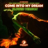 Slowcore feat. Marc Korn x Semitoo x Michael Roman - Come Into My Dream (Slowed Version)