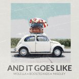Molella and BOOSTEDKIDS and MiSolEy - And It Goes Like