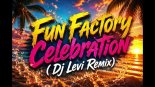 Fun Factory - Celebration (Dj Levi Remix)