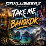 Daklubberz - Take Me To Bangkok (Original Mix)