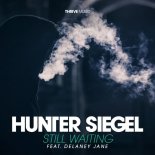 Hunter Siegel feat. Delaney Jane - Still Waiting