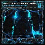 Fyloh & RAVE HEAVEN - Crazy For This (Extended Mix)