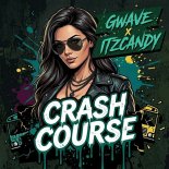 GWAVE x itzcandy - Crash Course (Radio Edit)