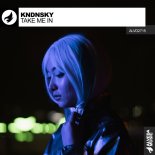 KNDNSKY - Take Me In